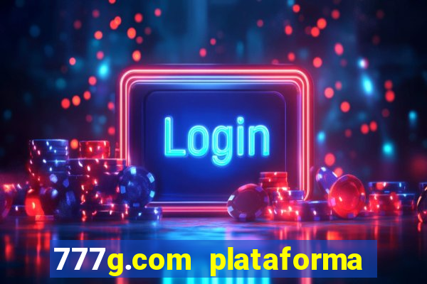 777g.com plataforma de jogos